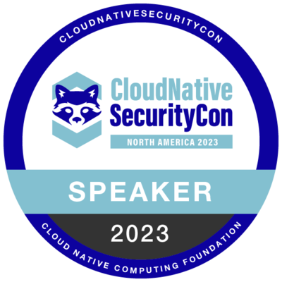 Speaker: CloudNativeSecurityCon North America 2023
