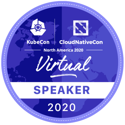 Speaker: KubeCon + CloudNativeCon North America 2020