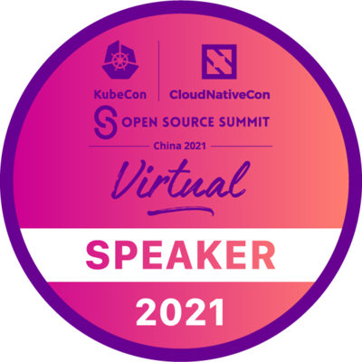 Speaker: KubeCon + CloudNativeCon China 2021