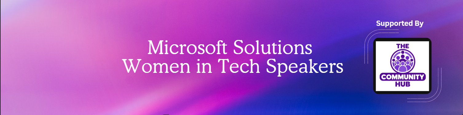 Microsoft Solutions Women in Tech Speakers