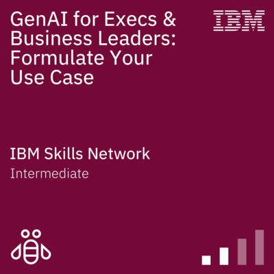 GenAI for Execs & Business Leaders: Formulate Your Use Case