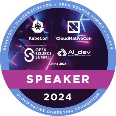 Speaker: KubeCon + CloudNativeCon + Open Source Summit + AI_dev China 2024