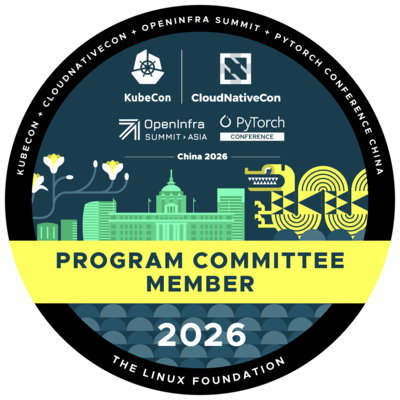 Program Committee Member: KubeCon + CloudNativeCon + OpenInfra Summit + Pytorch China 2026